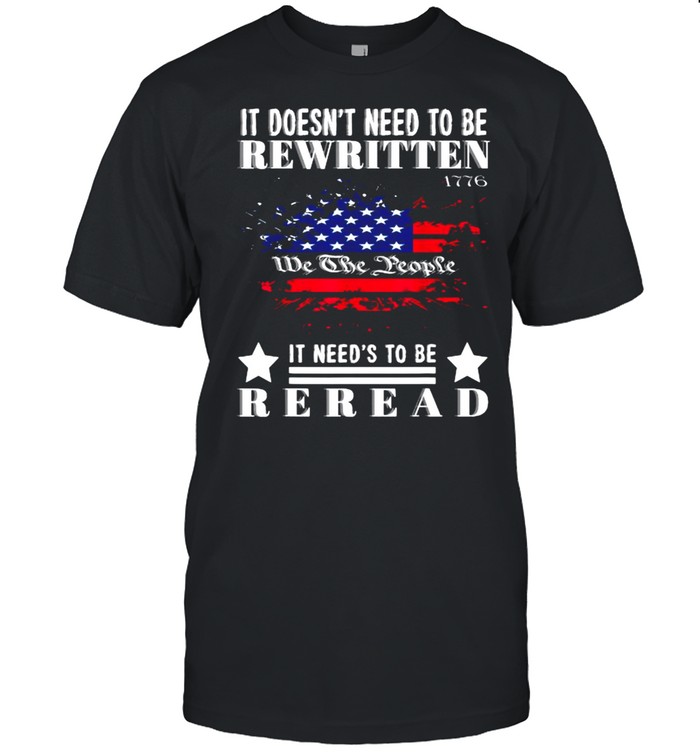 It Doesnt Need To Be Rewritten It Needs to be Reread American Flag T-Shirt