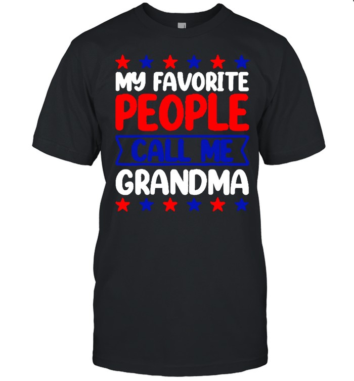 My Favorite People Call Me Grandma 4th Of July stars T-Shirt