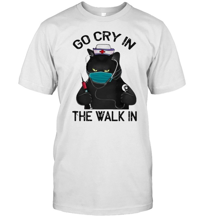 Go Cry In The Walk In Cat Shirt