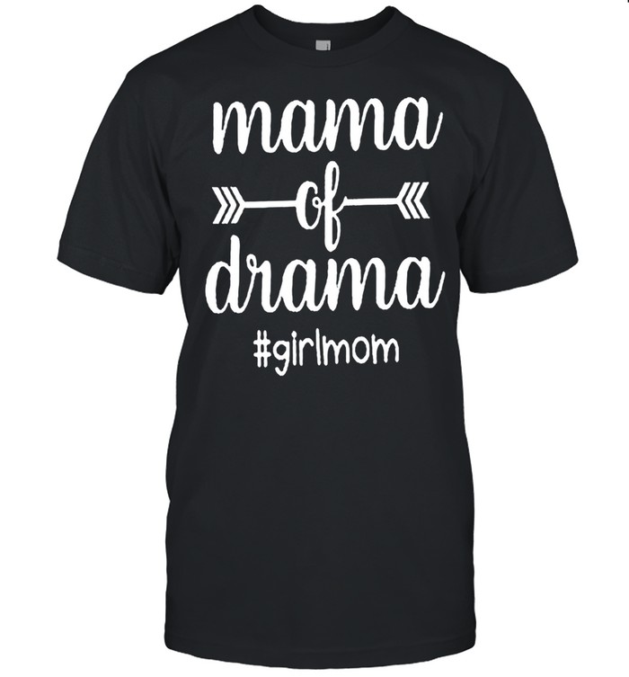 Mama Of Drama Girl Mom shirt