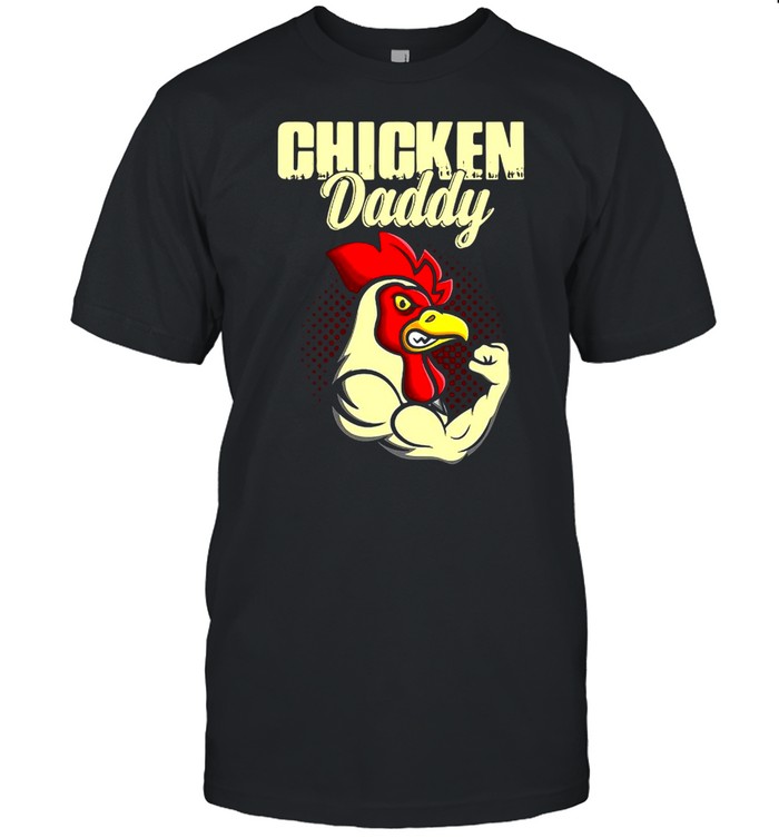 Chicken Daddy Chicken Dad Farmer Poultry Farmer Fathers Day T-shirt Classic Men's T-shirt