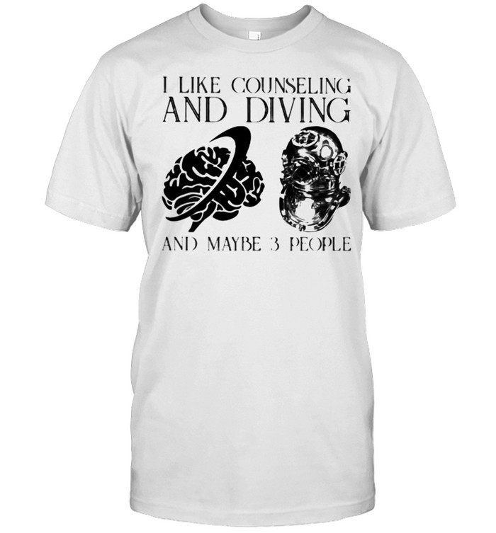I Like Counseling And Diving And Maybe 3 People  Classic Men's T-shirt