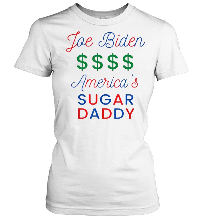 Biden America’s Sugar Daddy T- Classic Women's T-shirt