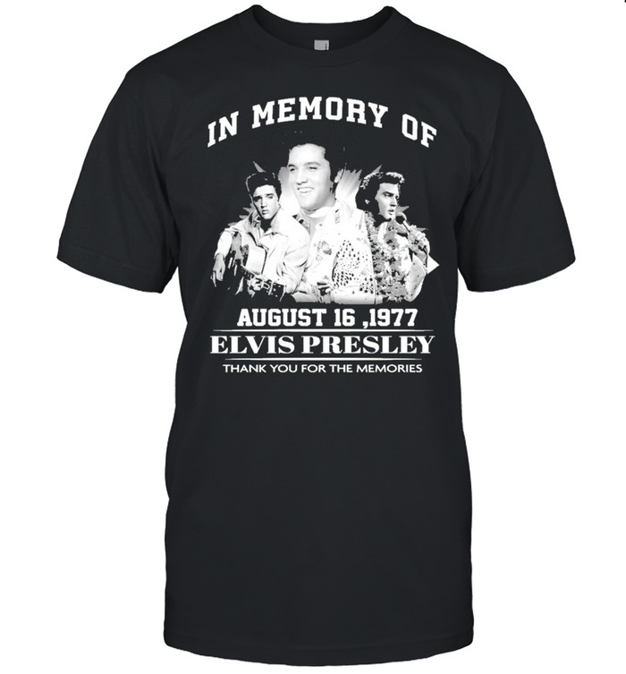 In memory of august 16 1977 elvis presley thank you for the memories shirt Classic Men's T-shirt