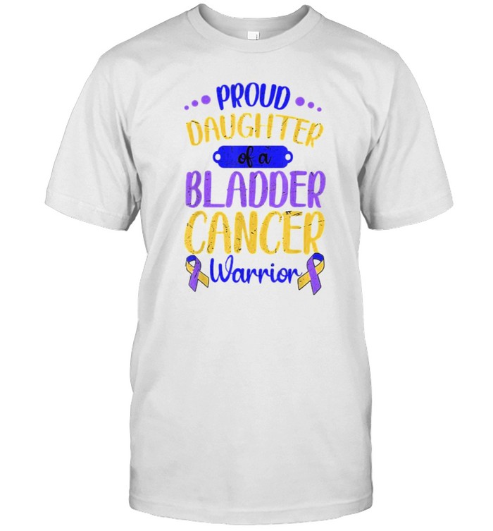 Proud Daughter Of A Bladder Cancer Warrior Ribbon T-Shirt