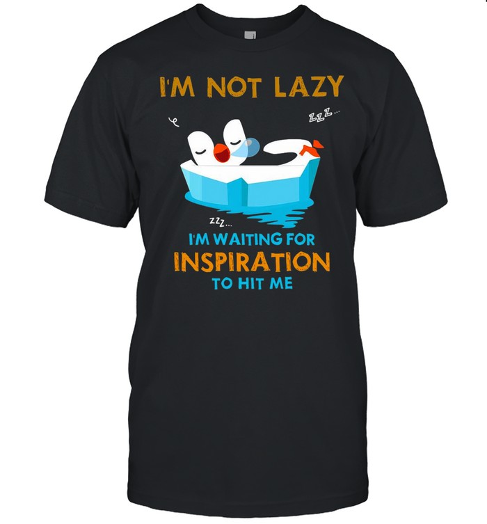 Penguin I’m Not Lazy I’m Waiting For Inspiration To Him Me T-shirt Classic Men's T-shirt