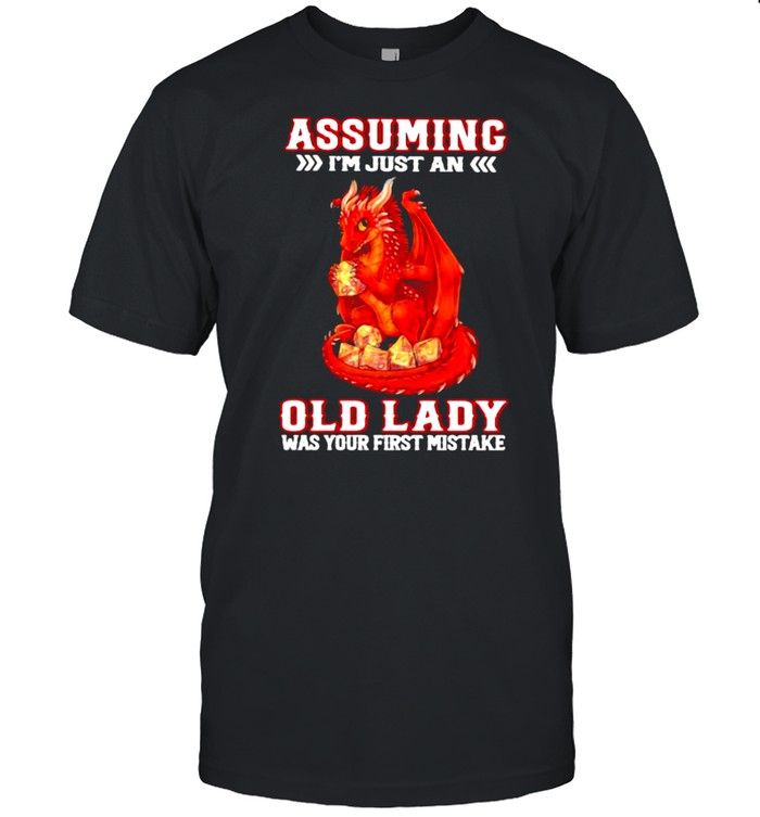 Assuming I’m Just An Old Lady Was Your First Mistake Dragon  Classic Men's T-shirt