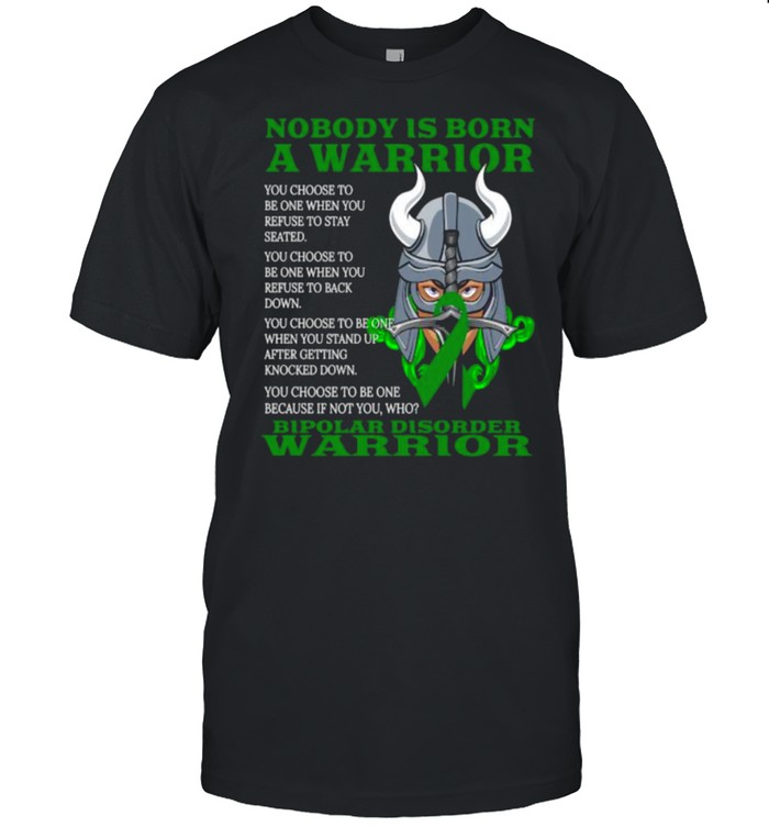 Nobody is born a warrior Bipolar Disorder Awareness  Classic Men's T-shirt