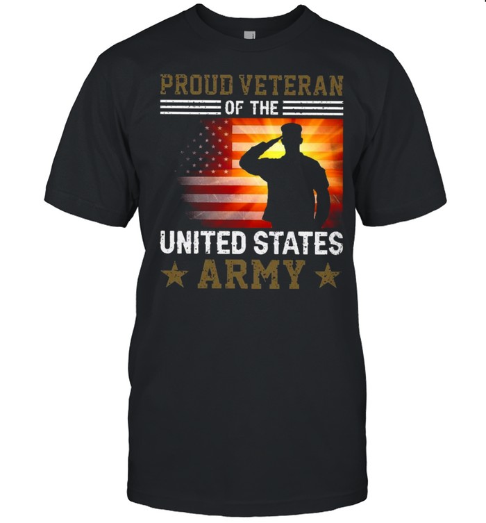 Proud Veteran Of The United States Army shirt