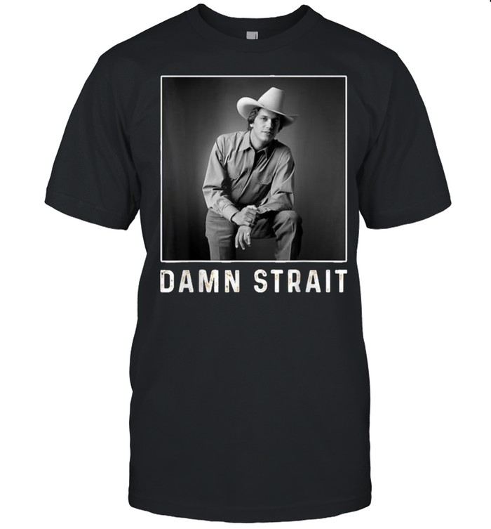 Graphic Damn Strait  Classic Men's T-shirt