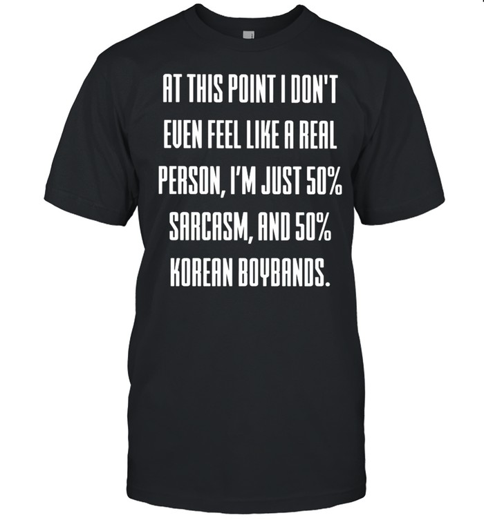 At this point I don’t even feel like a real person shirt Classic Men's T-shirt