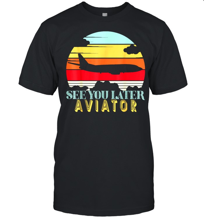 See You Later Aviator  Retro, Airplane Pilot shirt Classic Men's T-shirt
