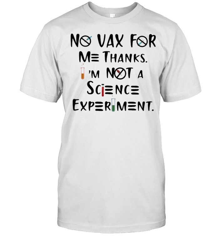No vax for me thanks im not a science experiment shirt Classic Men's T-shirt