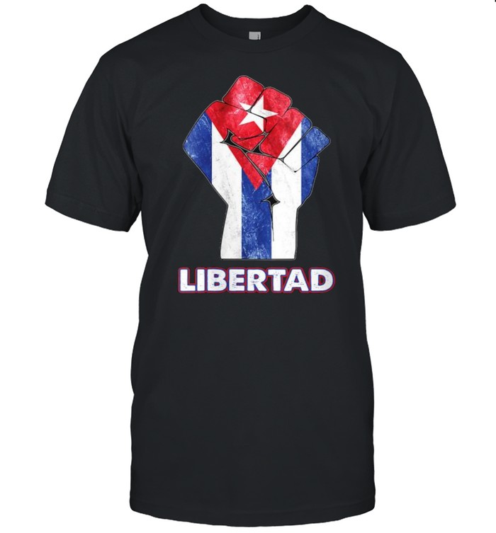 Libertad Cuban Protest Fist Flag S.O.S. Cuba Libre T-Shirt