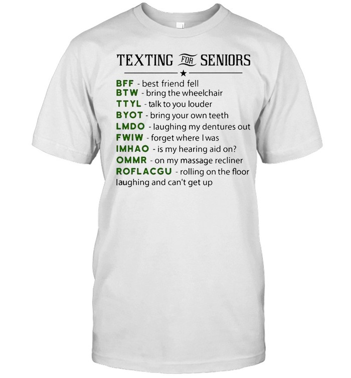 Texting For Seniors Bff Btw Ttyl Lmdo Fwiw Imho Omr Roflacgu shirt Classic Men's T-shirt