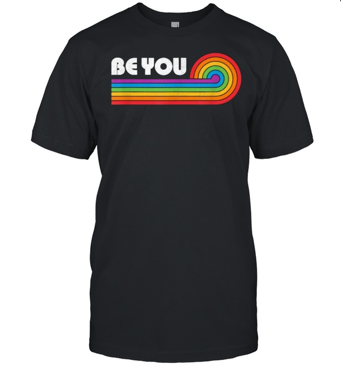 LGBTQ Be You Gay Pride Month Ally Rainbow Flag Shirt