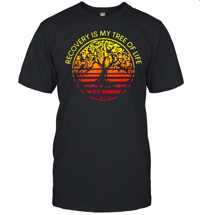 Sober Anniversary Recovery Is My Tree Of Life Sober Living Shirt