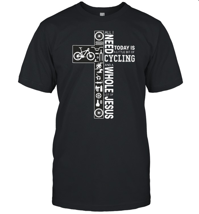 A Little Bit Of Cycling And A Whole Lot Of Jesus shirt
