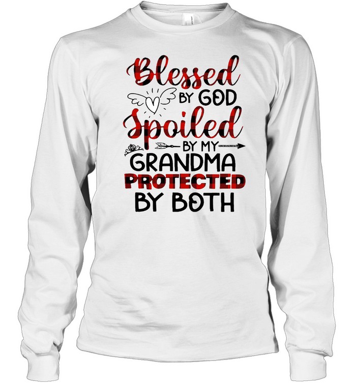 Blessed By God Spoiled By My Grandma Protected By Both T-shirt Long Sleeved T-shirt