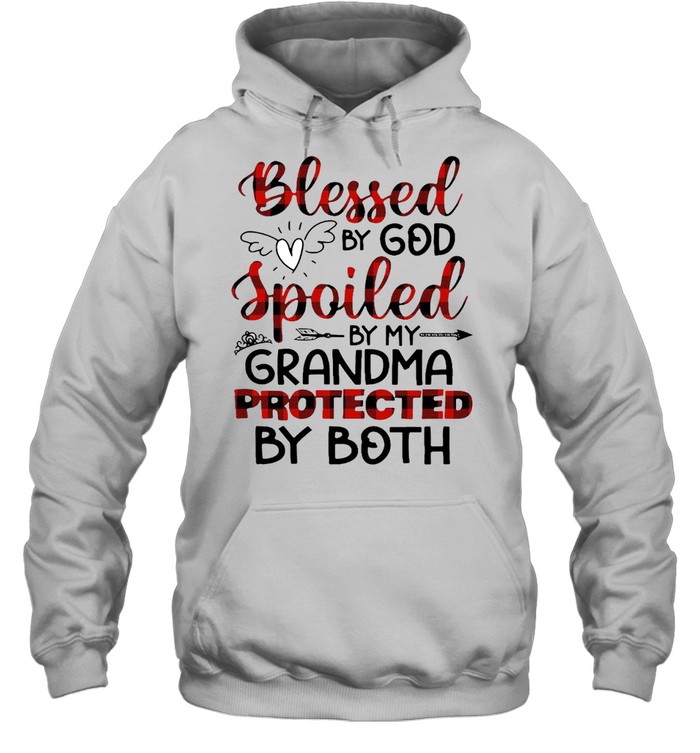 Blessed By God Spoiled By My Grandma Protected By Both T-shirt Unisex Hoodie