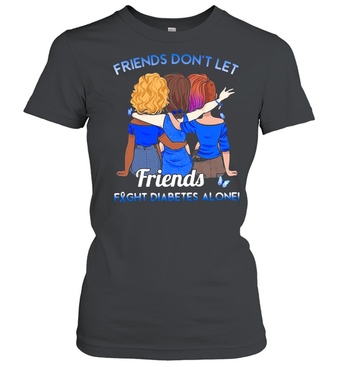 Friends Don’t Let Friends Fight Diabetes Alone T-shirt Classic Women's T-shirt