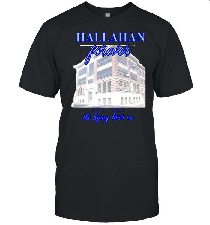 Hallahan Forever 1911 2021 The Legacy Lives On  Classic Men's T-shirt