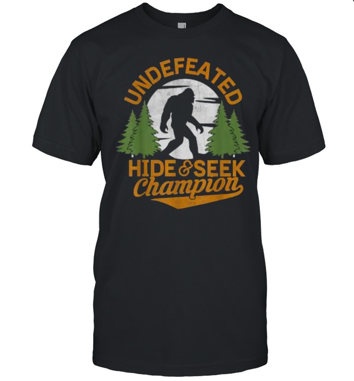 Undefeated Hide and Seek Champion Sasquatch Stuff Bigfoot T-Shirt