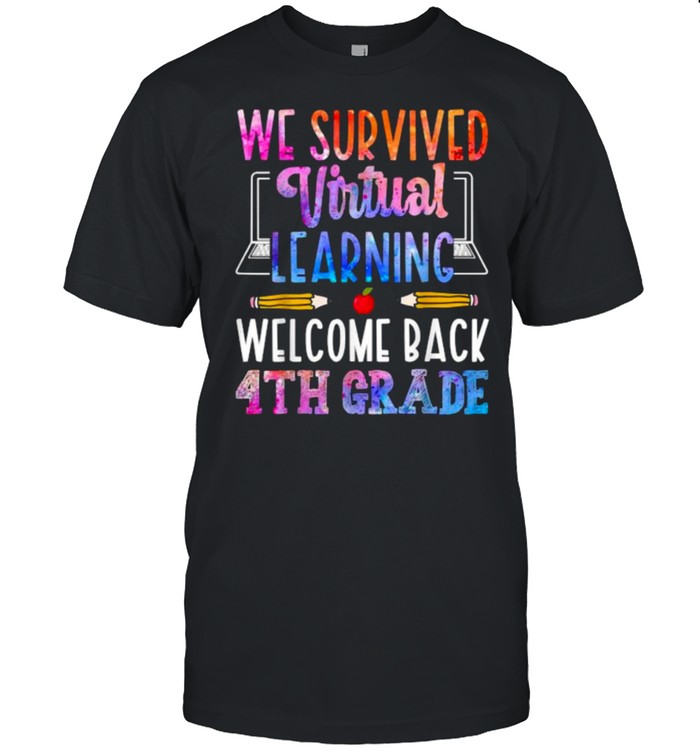 We Survived Virtual Learning Welcome Back 4th Grade Teacher Shirt