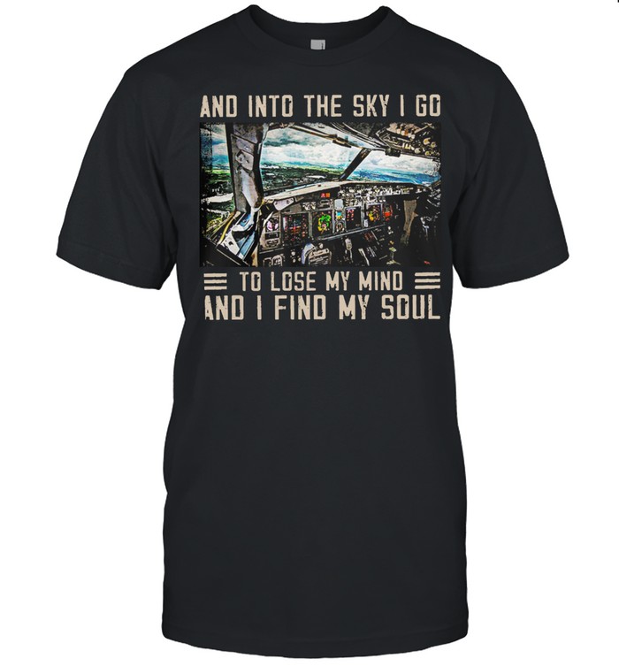 And Into The Sky I Go To Lose My Mind And I Find My Soul shirt Classic Men's T-shirt And Into The Sky I Go To Lose My Mind And I Find My Soul shirt Classic Men's T-shirt