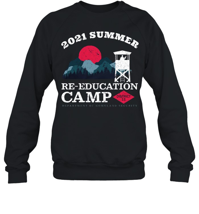 2021 summer re education camp department of homeland security shirt Unisex Sweatshirt