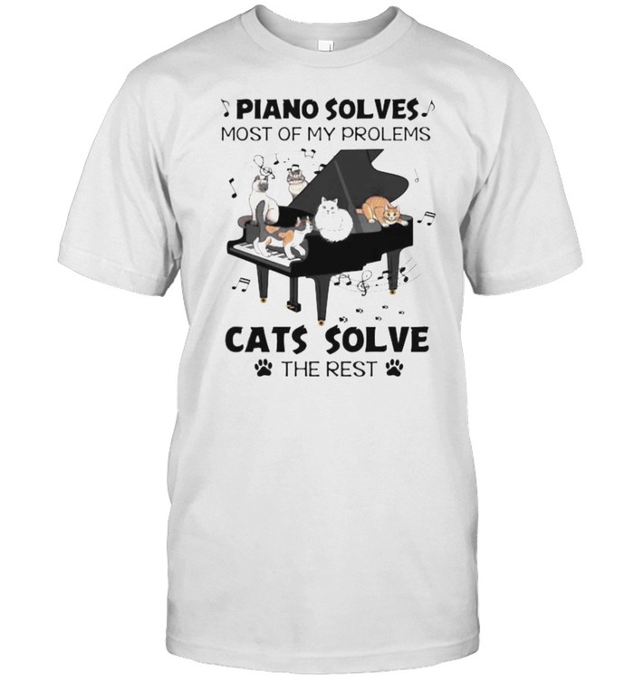 Piano solves most of my problems cats solve shirt