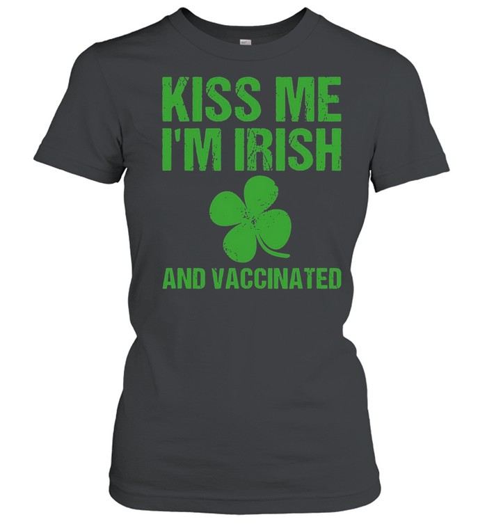 St. Patrick’s Day Green Kiss Me I’m Irish And Vaccinated T-shirt Classic Women's T-shirt