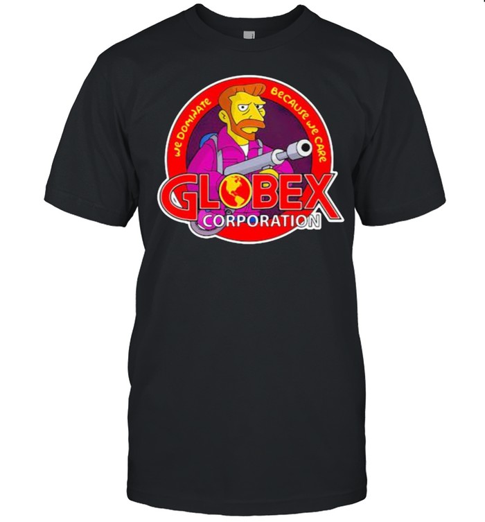 World Domination Because We Care Globex Corporation Simpson Shirt