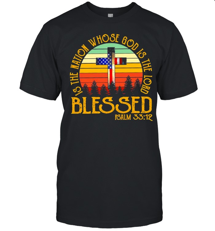 Cross American flag is the Nation whose god is the Lord Blessed vintage shirt