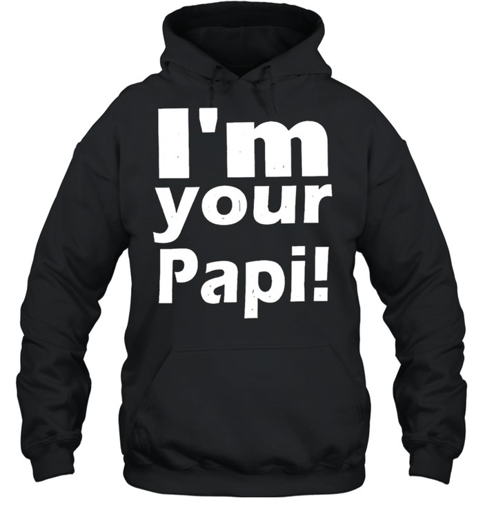 Eddie Guerrero Im your Papi shirt Unisex Hoodie