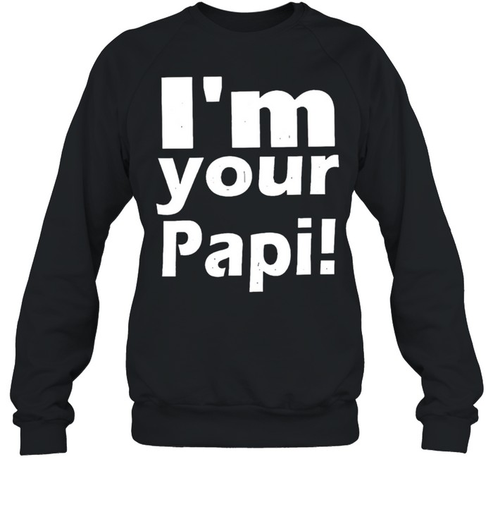 Eddie Guerrero Im your Papi shirt Unisex Sweatshirt