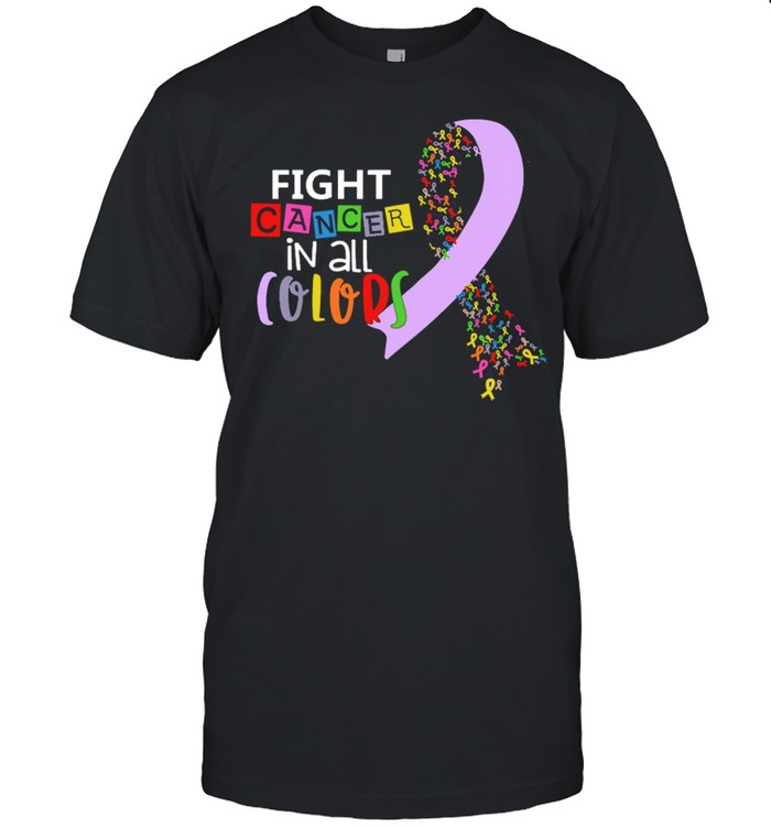 Fight Cancer In All Colors Breast Cancer shirt