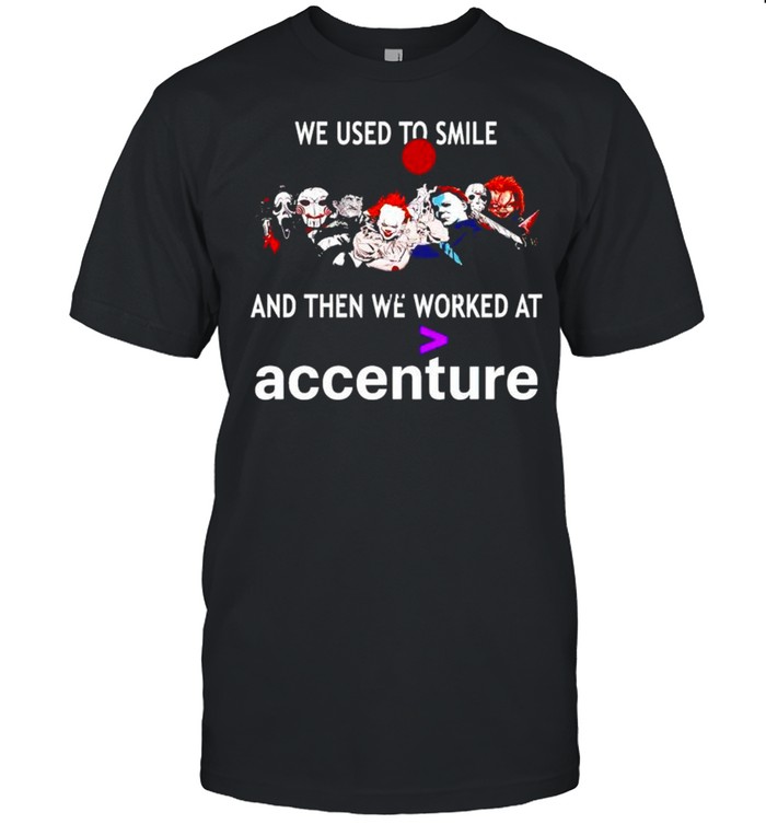 Horror Halloween we used to smile and the we worked at Accenture shirt