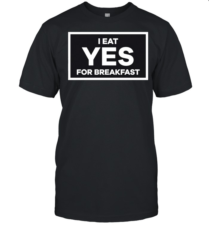 I Eat YES for Breakfast shirt Classic Men's T-shirt
