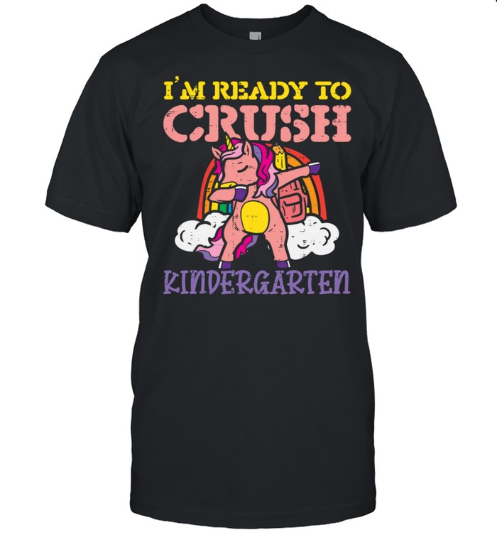Im Ready To Crush Kindergarten Unicorn Dab Rainbow Girls shirt