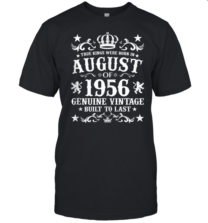 True Kings Were Born In August 1956 Birthday Anniversary shirt