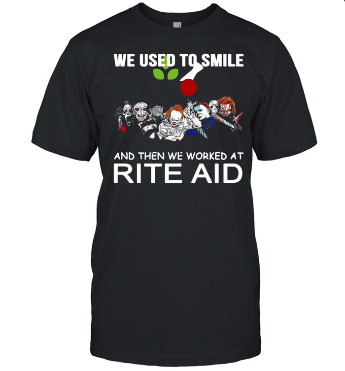 We Used To Smile And Then We Worked At Rite Aid Halloween T-shirt