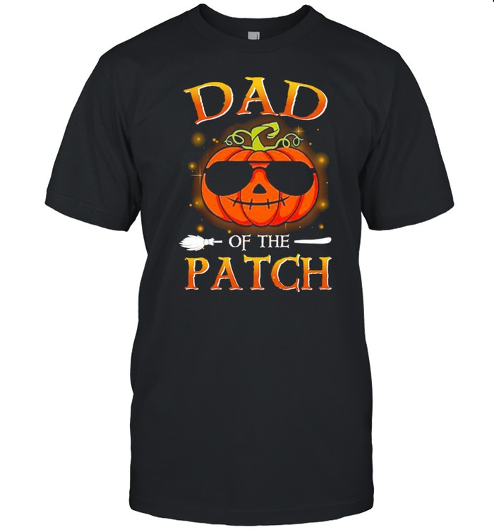 Dad Pumpkin Of The Patch Halloween shirt