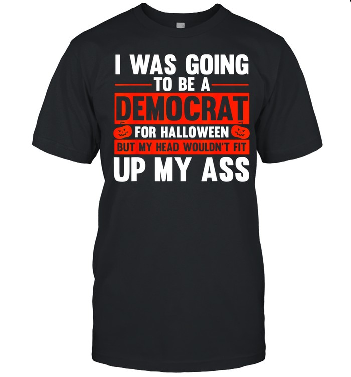 Political Halloween Costume To Be A Democrat For Halloween shirt