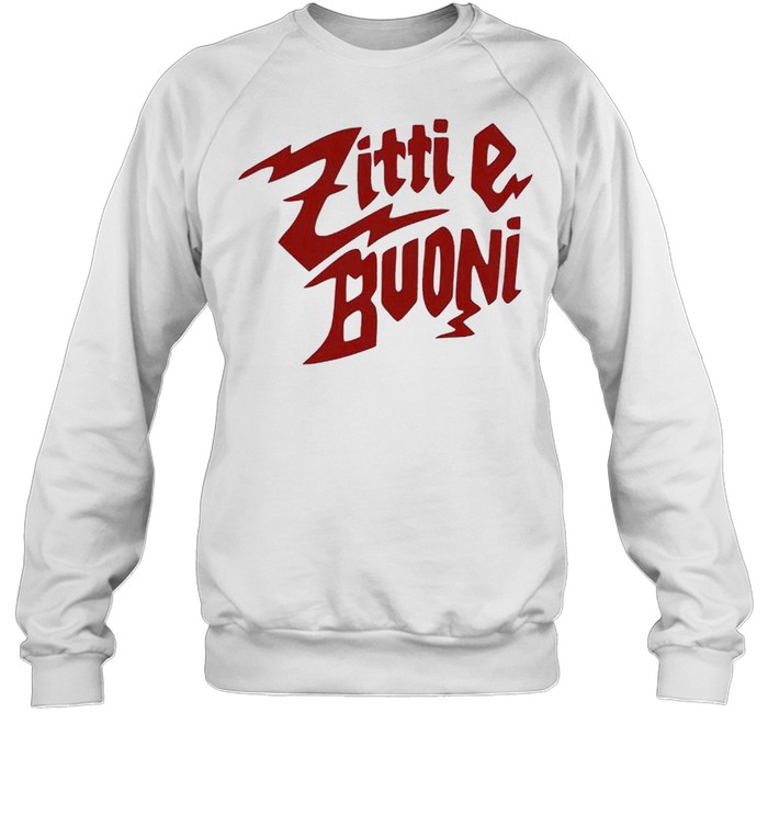 Zitti E Buoni shirt Unisex Sweatshirt