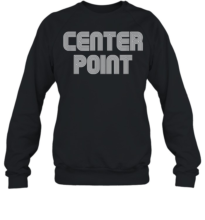 center point vintage retro 60s 70s 80s shirt unisex sweatshirt