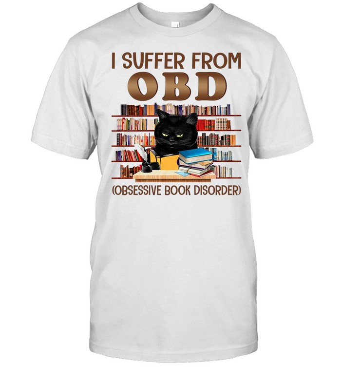 I Suffer From Obd Obsessive Book Disorder shirt