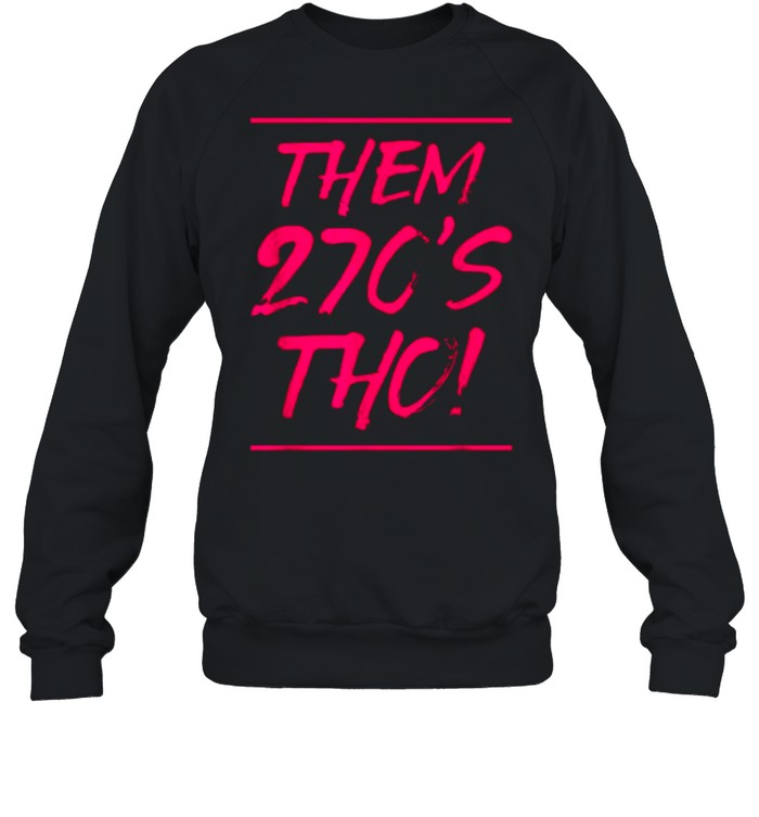 Them 270s Tho T- Unisex Sweatshirt