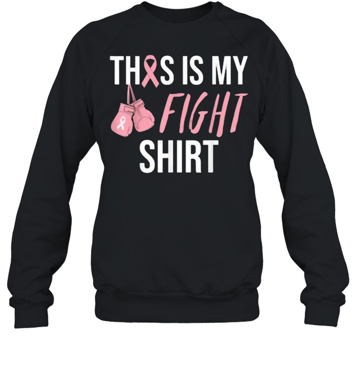 This Is My Fight Breast Cancer Awareness Pink Ribbon T- Unisex Sweatshirt