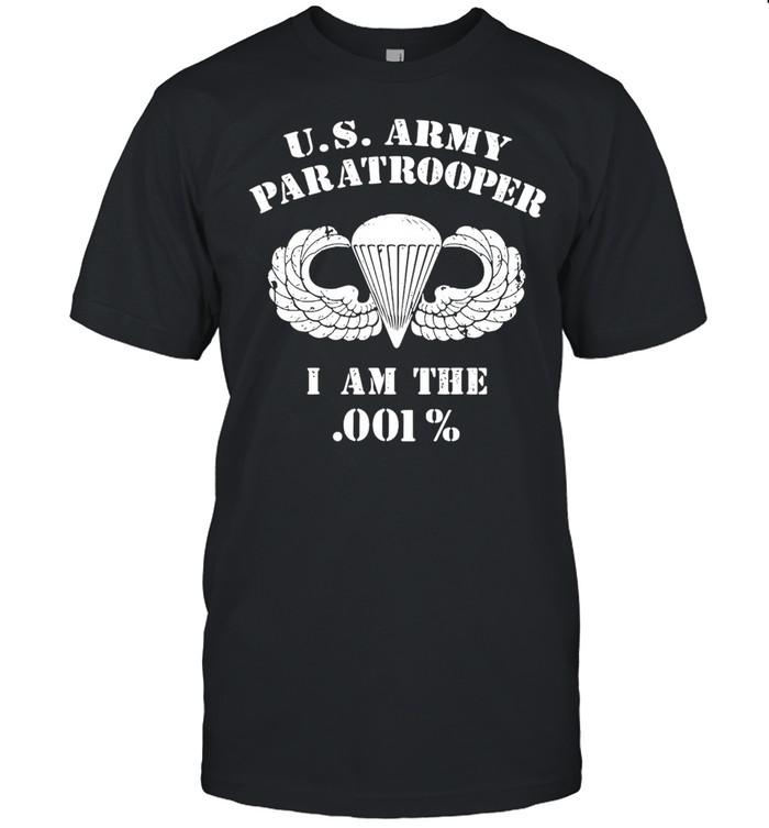 U.S. Army Paratrooper I Am The 001% T-shirt Classic Men's T-shirt